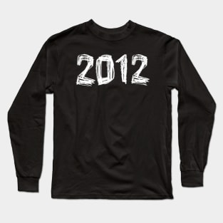 2012 Birthday, Birth Year 2012, Born in 2012 Long Sleeve T-Shirt